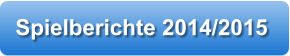 Spielberichte 2014/2015